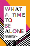Cover image of book What a Time to be Alone: The Slumflower