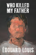 Cover image of book Who Killed My Father by Édouard Louis