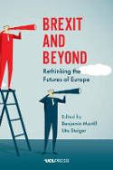 Cover image of book Brexit and Beyond: Rethinking the Futures of Europe by Benjamin Martill and Uta Steiger (Editors)