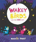 Cover image of book Wakey Birds by Maddie Frost