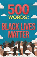 Cover image of book 500 Words: Black Lives Matter by Various authors