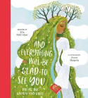 Cover image of book And Everything Will Be Glad to See You: Poems By Women and Girls by Selected by Ella Risbridger, illustrated by Anna Shepeta