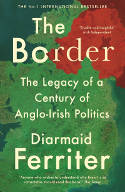 Cover image of book The Border: The Legacy of a Century of Anglo-Irish Politics by Diarmaid Ferriter