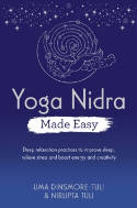 Cover image of book Yoga Nidra Made Easy: Deep Relaxation Practices to Improve Sleep, Relieve Stress and Boost Energy by Uma Dinsmore-Tuli and Nirlipta Tuli