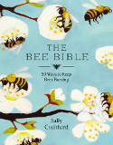 Cover image of book The Bee Bible: 50 Ways to Keep Bees Buzzing by Sally Coulthard