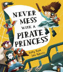 Cover image of book Never Mess With a Pirate Princess by Holly Ryan and Sian Roberts 