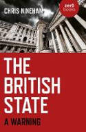 Cover image of book The British State: A Warning by Chris Nineham 