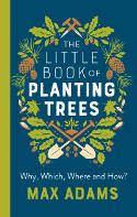 Cover image of book The Little Book Of Planting Trees by Max Adams