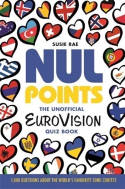 Cover image of book Nul Points: The Unofficial Eurovision Quiz Book by Susie Rae