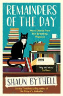 Cover image of book Remainders of the Day: More Diaries from The Bookshop, Wigtown by Shaun Bythell