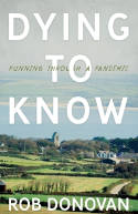 Cover image of book Dying to Know: Running Through a Pandemic by Rob Donovan 