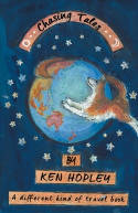 Cover image of book Chasing Tales: A Different Kind of Travel Book by Ken Hopley 