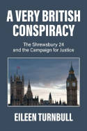 Cover image of book A Very British Conspiracy: The Shrewsbury 24 and the Campaign for Justice by Eileen Turnbull 