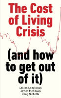 Cover image of book The Cost of Living Crisis (and how to get out of it) by Costas Lapavitsas, James Meadway and Doug Nicholls