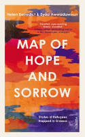 Cover image of book Map of Hope and Sorrow: Stories of Refugees Trapped in Greece by Helen Benedict & Eyad Awwadawnan