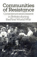 Cover image of book Communities of Resistance: Conscience and Dissent in Britain during the First World War by Cyril Pearce