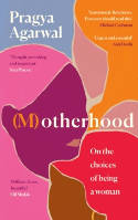 Cover image of book (M)otherhood: On the Choices of Being a Woman by Pragya Agarwal