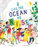 Cover image of book Like the Ocean We Rise by Nicola Edwards and Sarah Wilkins 