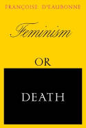 Cover image of book Feminism or Death: How the Women