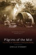 Cover image of book Pilgrims of the Mist: The Stories of Scotland�s Travelling People by Sheila Stewart