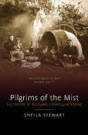 Cover image of book Pilgrims of the Mist: The Stories of Scotlands Travelling People by Sheila Stewart