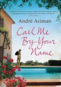 Cover image of book Call Me By Your Name by Andre Aciman