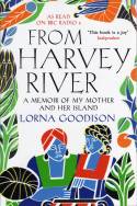 Cover image of book From Harvey River: A Memoir of My Mother and Her Island by Lorna Goodison 