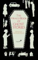 Cover image of book The Virago Book of Ghost Stories by Edited by Richard Dalby