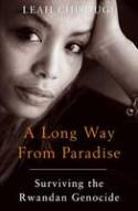 Cover image of book A Long Way From Paradise: Surviving the Rwandan Genocide by Leah Chishugi