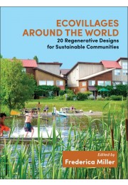 Cover image of book Ecovillages Around the World: 20 Regenerative Designs for Sustainable Communities by Frederica Miller (Editor) 