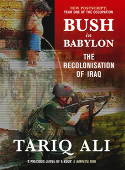 Cover image of book Bush in Babylon: The Recolonisation of Iraq by Tariq Ali 