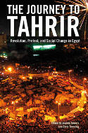 Cover image of book The Journey to Tahrir: Revolution, Protest and Social Change in Egypt, 1999 - 2011 by Jeannie Sowers and Chris Toensing (Editors)