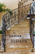 Cover image of book The Ladies are Upstairs by Merle Collins