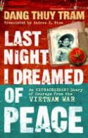 Cover image of book Last Night I Dreamed of Peace: An Extraordinary Diary of Courage from the Vietnam War by Dang Thuy Tram 