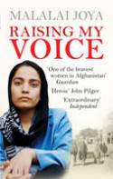 Cover image of book Raising My Voice: The Extraordinary Story of the Afghan Woman Who Dares to Speak Out by Malalai Joya