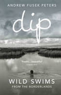 Cover image of book Dip: Wild Swims from the Borderlands by Andrew Fusek Peters