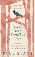 Cover image of book Field Notes from the Edge by Paul Evans