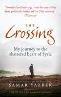 Cover image of book The Crossing: My Journey to the Shattered Heart of Syria by Samar Yazbek