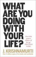 Cover image of book What Are You Doing With Your Life? by J. Krishnamurti