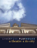 Cover image of book The Liverpool Playhouse: A Theatre and Its City by Ros Merkin