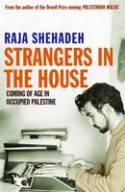 Cover image of book Strangers in the House: Coming of Age in Occupied Palestine by Raja Shehadeh