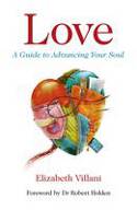 Cover image of book Love: A Guide to Advancing Your Soul by Elizabeth Villani