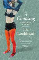 Cover image of book A Choosing: The Selected Poems of Liz Lochhead by Liz Lochhead