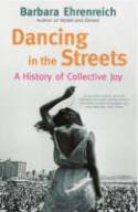 Cover image of book Dancing in the Streets: A History of Collective Joy by Barbara Ehrenreich