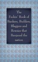 Cover image of book The Feckin' Book of Bankers, Builders, Blaggers and Bowsies That Banjaxed the Nation by Colin Murphy and Donal O'Dea 