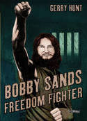 Cover image of book Bobby Sands: Freedom Fighter by Gerry Hunt