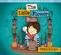Cover image of book The Little Flower Bulb: Helping Children Bereaved by Suicide by , illustrated by Loki and Splink