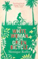 Cover image of book The White Woman on the Green Bicycle by Monique Roffey