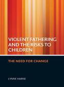 Cover image of book Violent Fathering and the Risks to Children: The Need for Change by Lynne Harne 