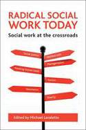 Cover image of book Radical Social Work Today: Social Work at the Crossroads by Michael Lavalette